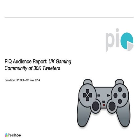 UK Gaming Audience Overview on PiQ