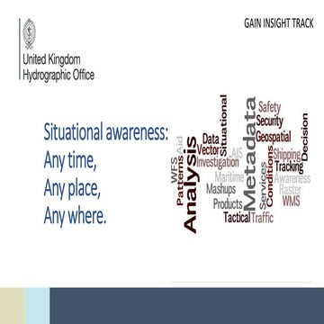 UKHO - Simon Hampshire - Situational Awareness - Any Time, Any Place, Anywhere