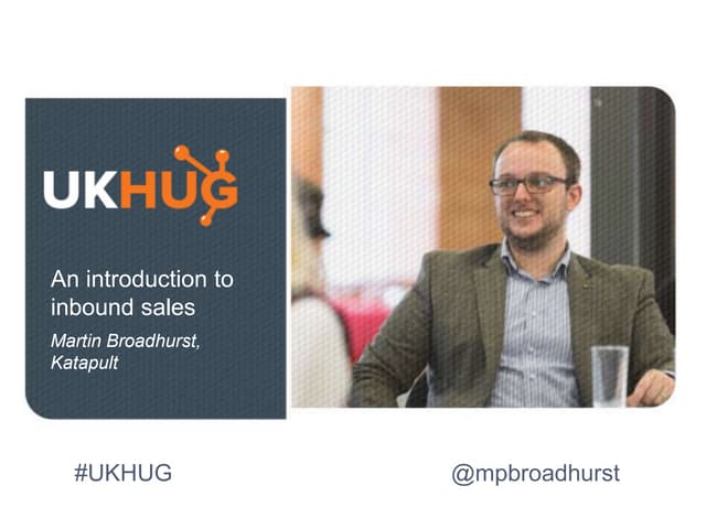 #UKHUG 2016: Inbound Sales - Katapult