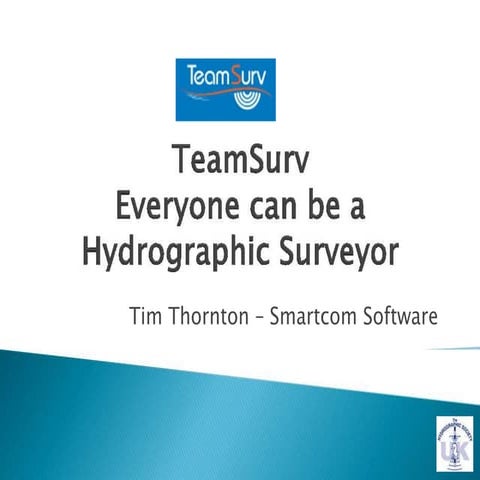 TeamSurv presentation to UK Hydrographic Society, 2011