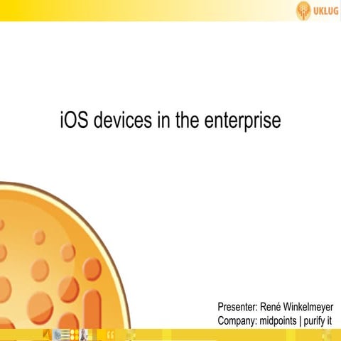 UKLUG 2011 - iOS devices in the enterprise