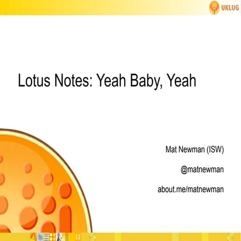 UKLug Lotus Notes Yeah Baby Yeah
