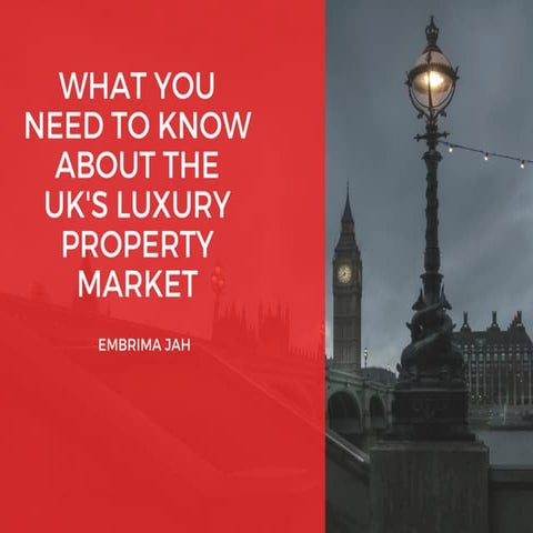 Uk luxury property market ebrima jah