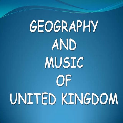 UK: Geography and Music