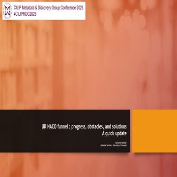 UK NACO funnel : progress, obstacles, and solutions / Martin Kelleher (University of Liverpool)