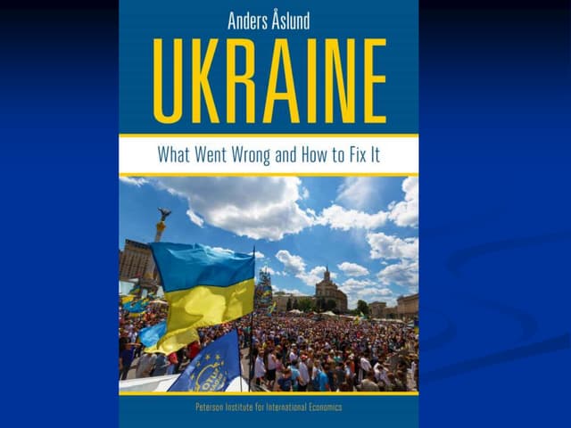 “Ukraine: What Went Wrong and How to Fix It” Anders Aslund 
