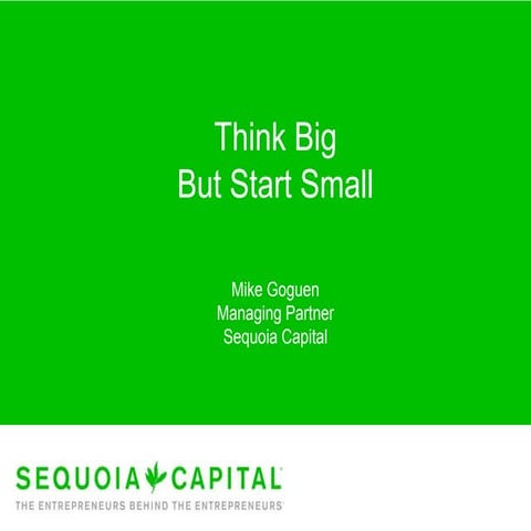 Michael Goguen, Sequoia Capital: Think Big, Start Small