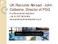 UK Recruiter Abroad - John Colborne, Director of PSG