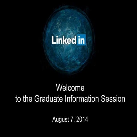 LinkedIn Student Information Session - 7 August 2014