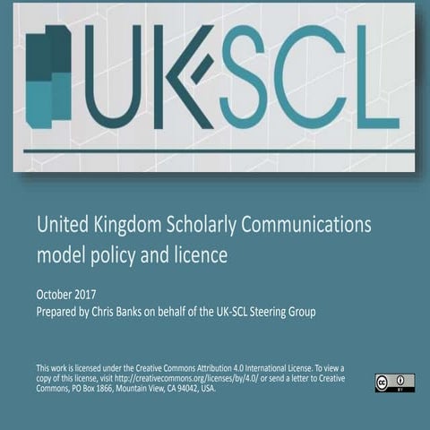 United Kingdom Scholarly Communications model policy and Licence - UK-SCL - u...