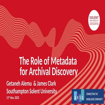The Role of Metadata for Archival Discovery (by Getaneh Alemu  & James Clark,...