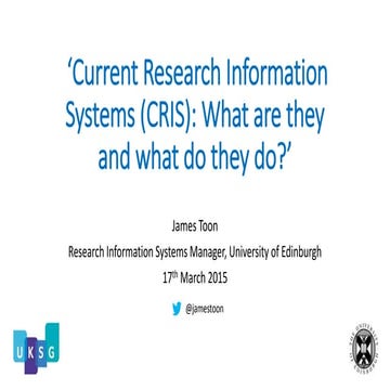 UKSG webinar - Current Research Information Systems (CRIS): What are they and...