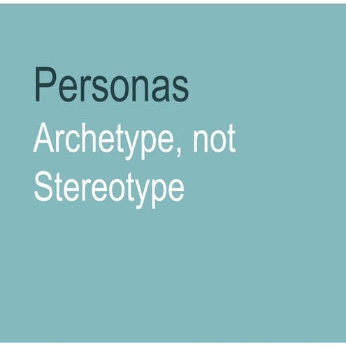 Personas: arquetipos, no estereotipos