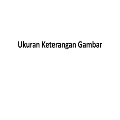 Ukuran keterangan gambar.ppt