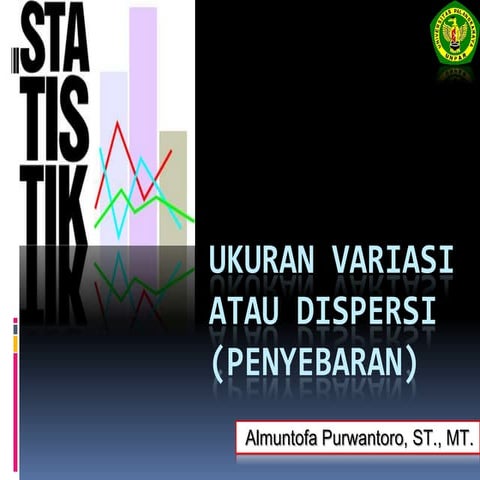 Ukuran variasi atau dispersi (penyebaran)