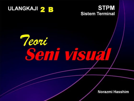 Kuliah 10 2016 kritikan seni visual (STPM) | PPT