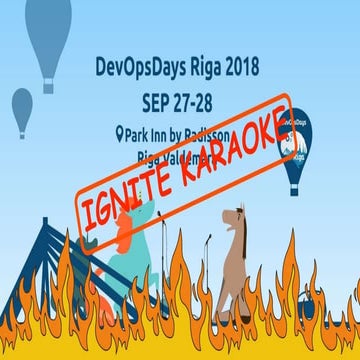DevOpsDaysRiga 2018: Uldis Karlovs-Karlovskis - DevOpsDays Ignite Karaoke - S...