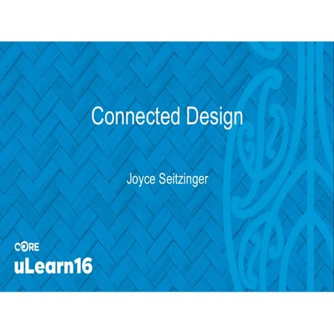 Connected Design - ULearn 2016
