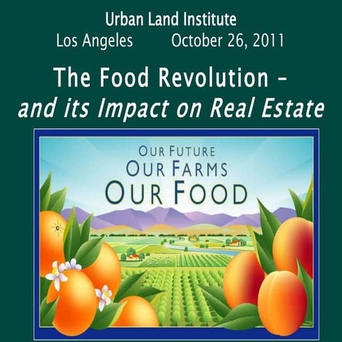 The Food Revolution and Its Impact on Real Estate (Sibella Kraus) - ULI Fall ...