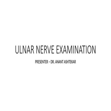 Ulnar nerve CLINICAL examnation | PPTX