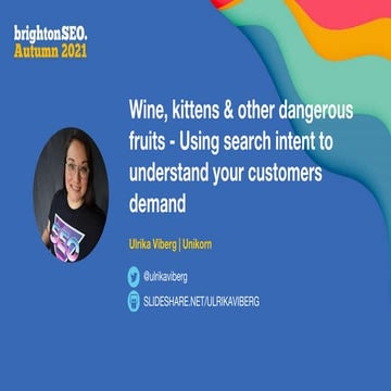 Wine, Kittens and other dangerous fruit - Using search intent to understand y...
