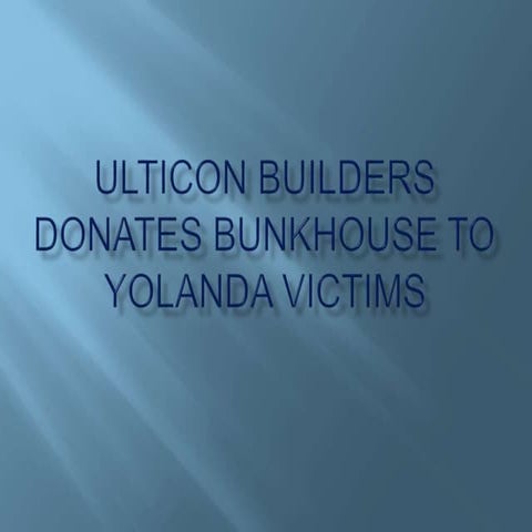 Ulticon builders donates bunkhouse to yolanda victims
