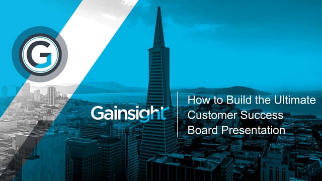 How to Build the Ultimate Customer Success Board Presentation