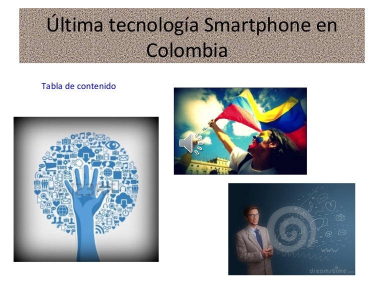 Última tecnología smartphone en Colombia