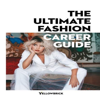 The Ultimate Fashion Career Guide: Discover your skills and interests to help...