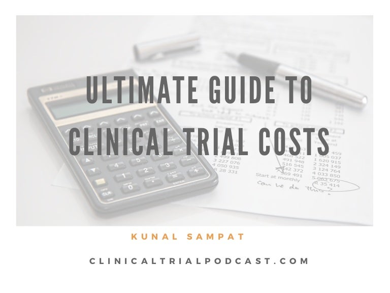 Ultimate Guide to Clinical Trial Costs