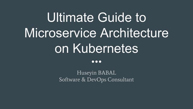 Ultimate Guide to Microservice Architecture on Kubernetes