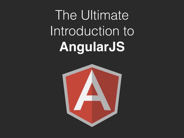 Ultimate Introduction To AngularJS