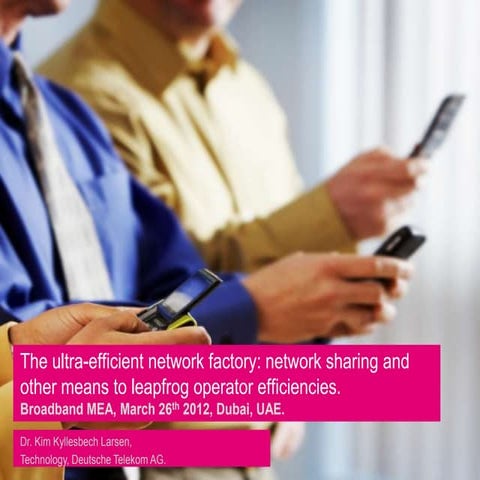 Ultra-efficient network factory: Network sharing and other means to leapfrog ...
