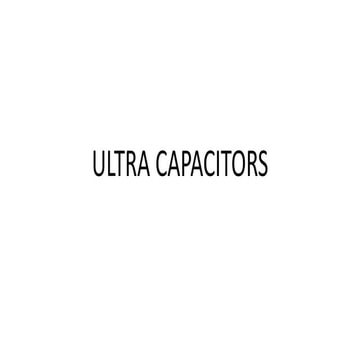 Ultra capacitors