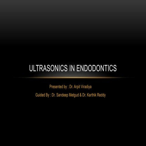 Ultrasonics in endodontics