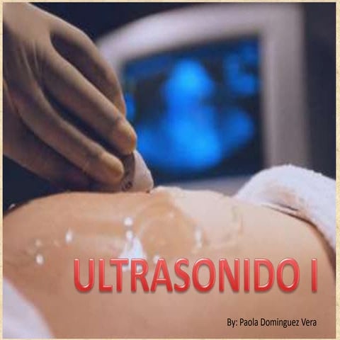 LA ECOGRAFIA, ultrasonido.. basico