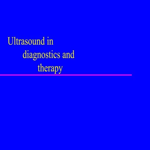 Ultrasound in diagnostics and therapy