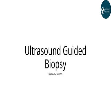all about Ultrasound guided biopsy by radiology decode | PPTX