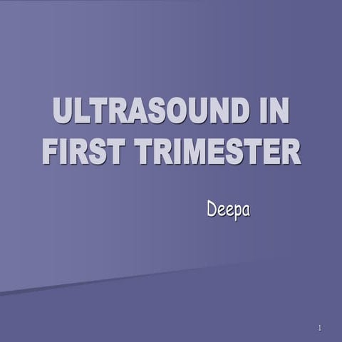 ULTRASOUND IN FIRST TRIMESTER.ppt