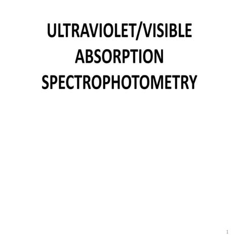 Ultraviolet and Visible Absorption Spectrophotometry note students 2021(2).pptx