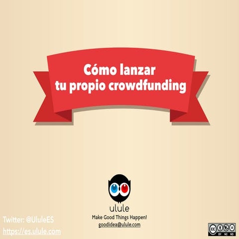 Ulule - Cómo crear tu propia campaña de crowdfunding | PDF