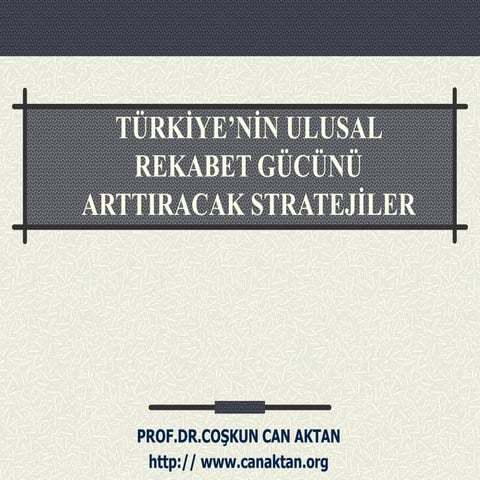 Türkiye’nin Ulusal Rekabet Gücünü Arttıracak Stratejiler