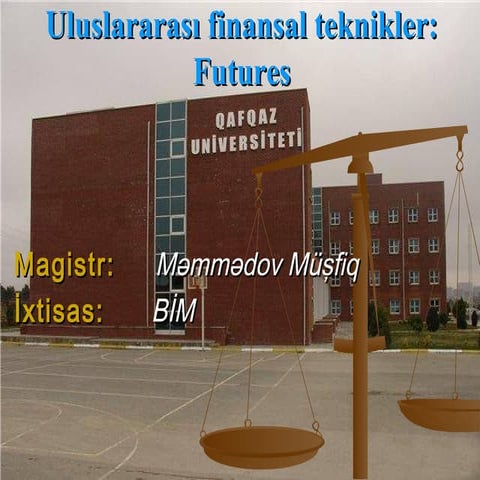 Uluslararasi finansal teknikler - Futures