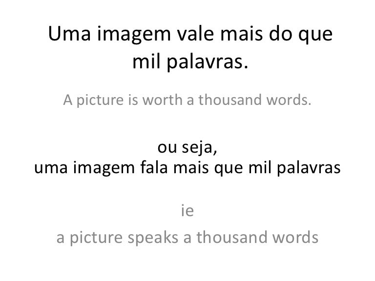 Uma Imagem Vale Mais Que Mil Palavras
