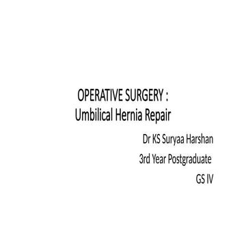 Umbilical Hernia- A Comprehensive presentation on various surgical approaches