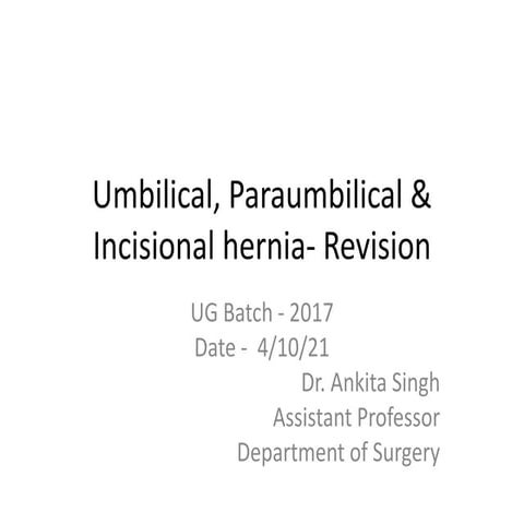 Umbilical, paraumbilical, incisional hernia  revision
