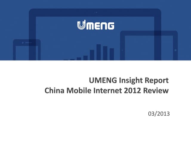 Umeng insight report china mobile internet 2012 review final