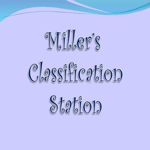 Miller's Classification Station