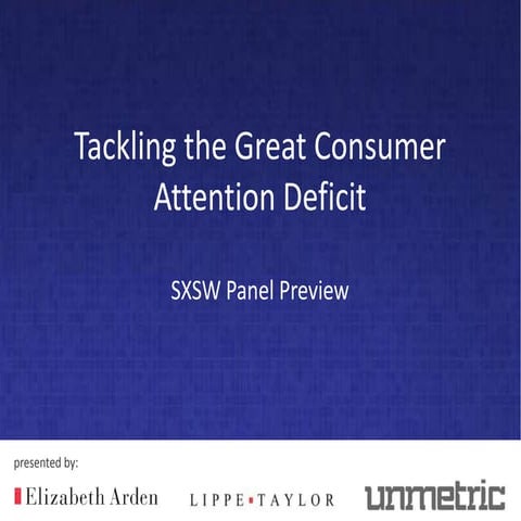 Tackling the Great Consumer Attention Deficit: SxSW Panel Preview