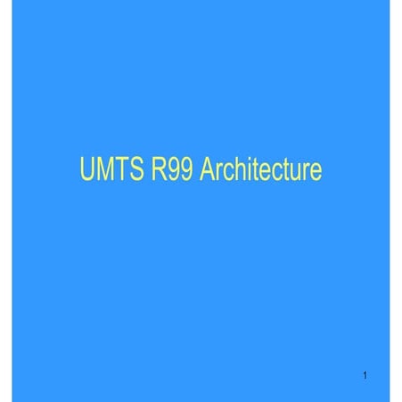 Umts r99 architecture